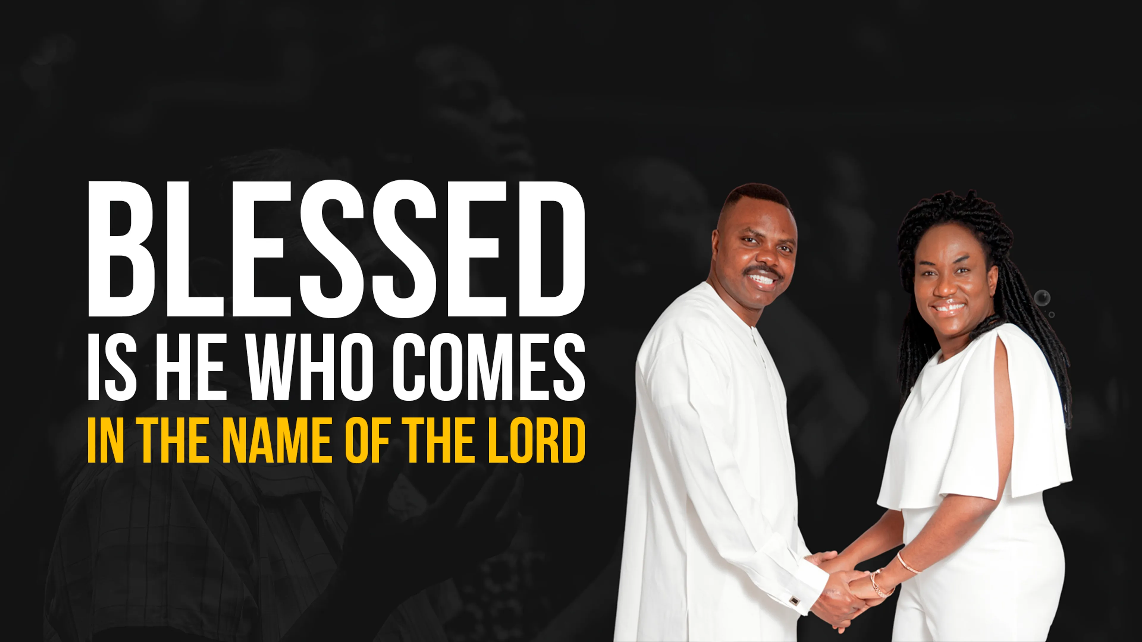 Blessed Is He Who Comes in the Name of the Lord poster